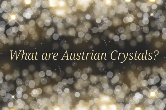 What are Austrian Crystals?